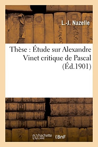 Thèse: Étude Sur Alexandre Vinet Critique de Pascal