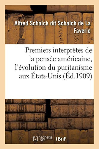 Premiers Interprètes de la Pensée Américaine, l'Évolution Du Puritanisme Aux États-Unis