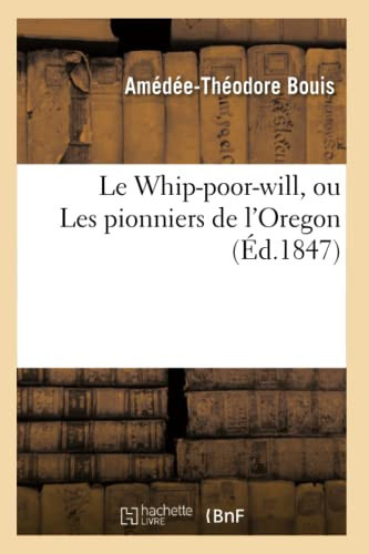 Le Whip-Poor-Will, Ou Les Pionniers de l'Oregon