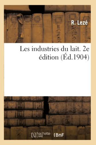 Les Industries Du Lait. 2e Édition