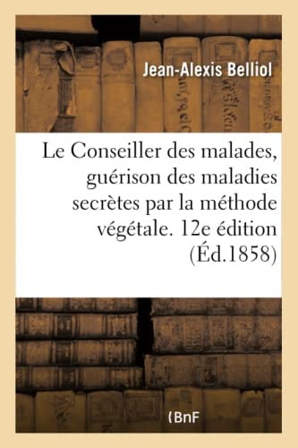 Le Conseiller Des Malades, Guérison Sans Mercure Des Maladies Secrètes