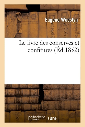 Le Livre Des Conserves Et Confitures