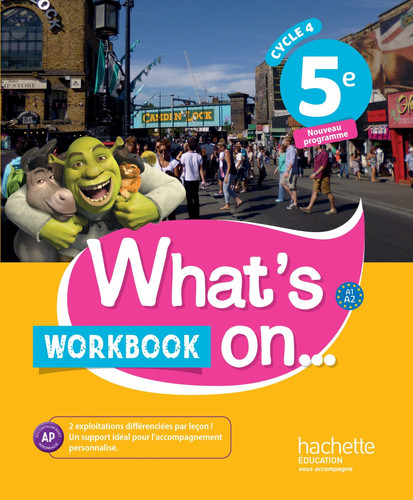 Anglais 5e Cycle 4 What's on... Workbook