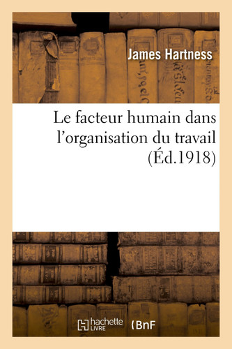 Le Facteur Humain Dans l'Organisation Du Travail