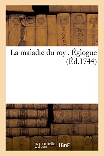 La Maladie Du Roy . Églogue