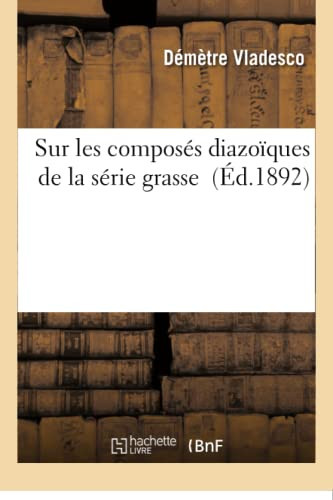 Sur Les Composés Diazoïques de la Série Grasse