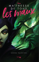 Villains - Maîtresse de tous les maux Dans l'univers de La Belle au bois dormant