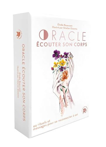 Ecouter son corps 44 rituels et messages pour se reconnecter à soi