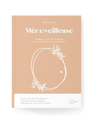 Mèr(e)veilleuse Méditer au fil des semaines pour réenchanter sa grossesse
