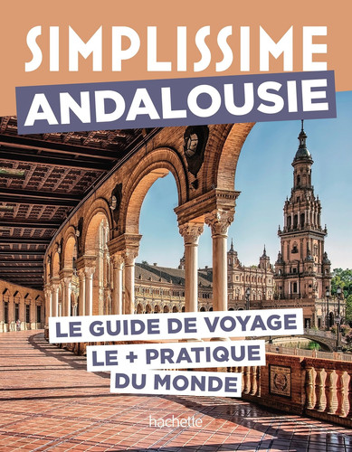 Andalousie - Le guide de voyage le + pratique du monde
