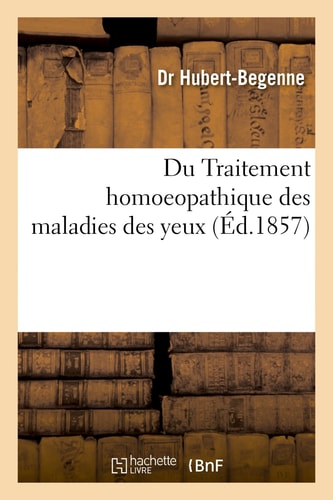 Du Traitement Homoeopathique Des Maladies Des Yeux