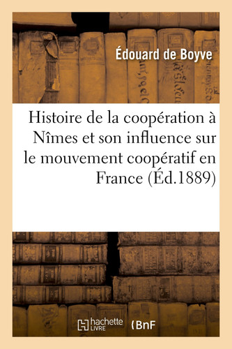 Histoire de la Coopération À Nîmes Et Son Influence Sur Le Mouvement Coopératif En France