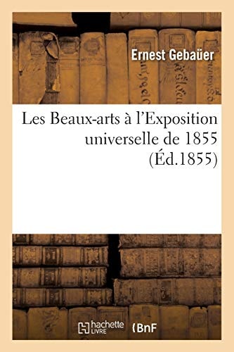 Les Beaux-Arts À l'Exposition Universelle de 1855