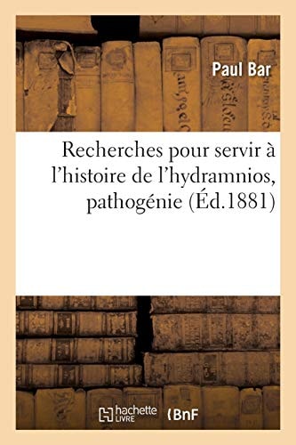 Recherches Pour Servir À l'Histoire de l'Hydramnios, Pathogénie