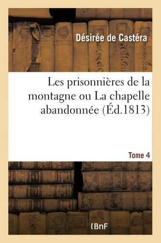 Les prisonnières de la montagne ou La chapelle abandonnée