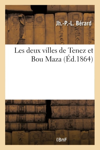 Les Deux Villes de Tenez Et Bou Maza