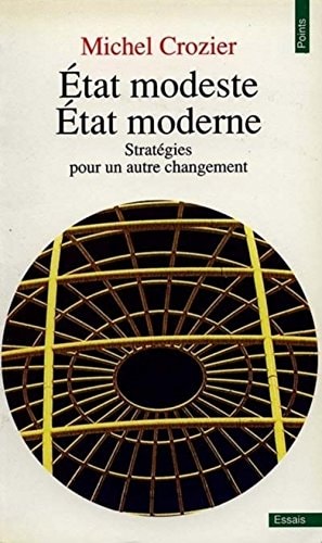 État modeste, état moderne stratégies pour un autre changement