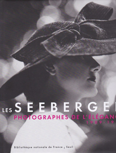 Les Séeberger, photographes de l'élégance 1909-1939 : [catalogue de l'exposition organisée par la Bibliothèque nationale de France sur le site Richelieu, dans la Galerie de photographie, du 27 juin au 3 septembre 2006]