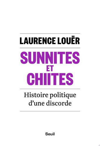 Sunnites et Chiites. Histoire politique d'une discorde