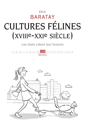 Cultures félines (XVIIIe-XXIe siècle) les chats créent leur histoire