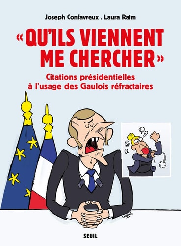 "Qu'ils viennent me chercher" Citations présidentielles à l'usage des Gaulois réfractaires