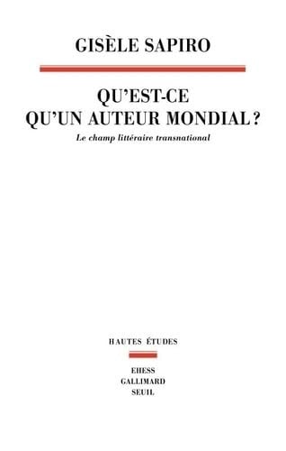 Qu'est-ce qu'un auteur mondial? le champ littéraire transnational