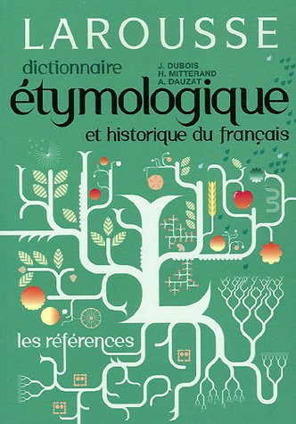 Dictionnaire étymologique & historique du français