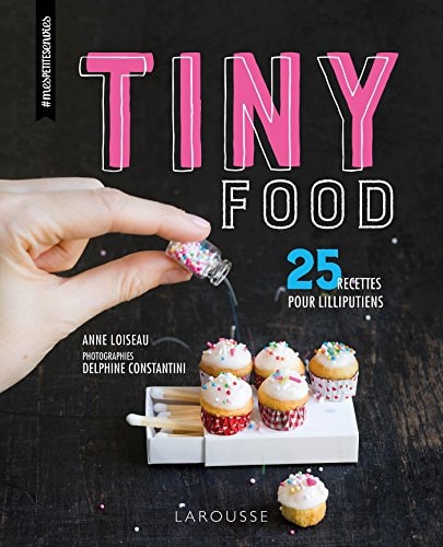 Tiny food 25 recettes pour lilliputiens