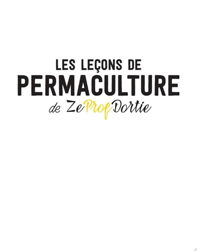 Les leçons de permaculture de Zeprofdortie