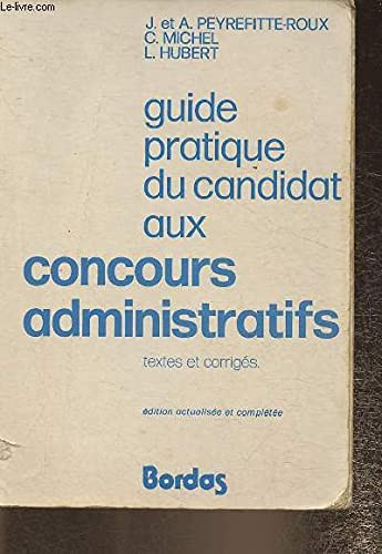 Guide pratique du candidat aux concours administratifs textes et corrigés