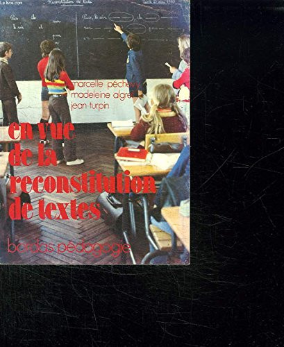 En vue de la reconstitution de textes Cycle élémentaire, classes de 6e et de 5e du premier cycle