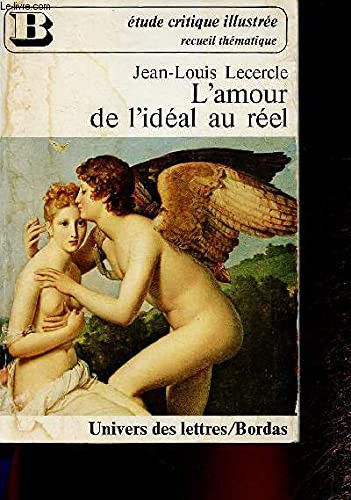 L'Amour: De l'Idal au Reel