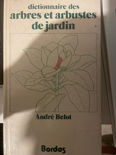 Dictionnaire des arbres et arbustes de jardin.
