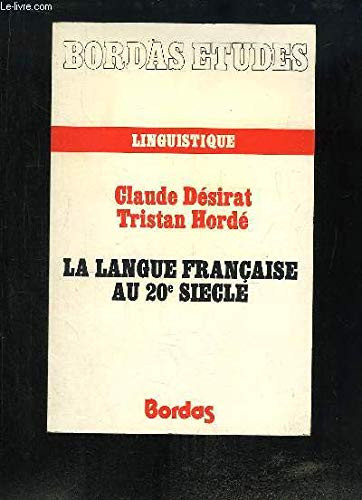 La langue française au XXe siècle (Série Langue française) (French Edition)
