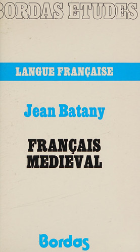 Français médiéval (Collection Études : Série bleue : Langue française) (French Edition)