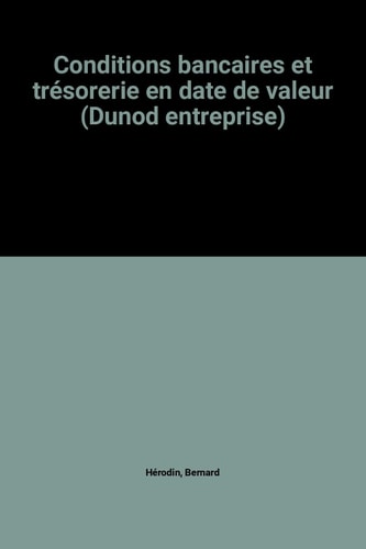 Conditions bancaires et trésorerie en date de valeur