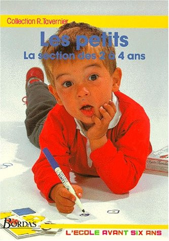 Les petits la section des 2 à 4 ans ; guide du maître