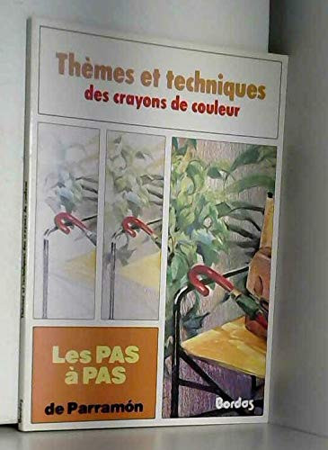 Les Pas à pas de ParramÂon Tome 13 Thèmes et techniques des crayons de couleur