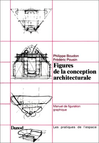 Figures de la conception architecturale manuel de figuration graphique
