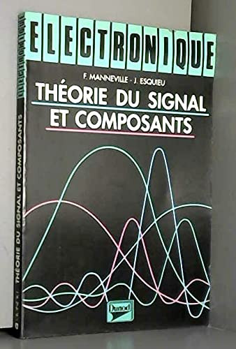 Théorie du signal et composants Électronique, classes de techniciens supérieurs, instituts universitaires de technologie...