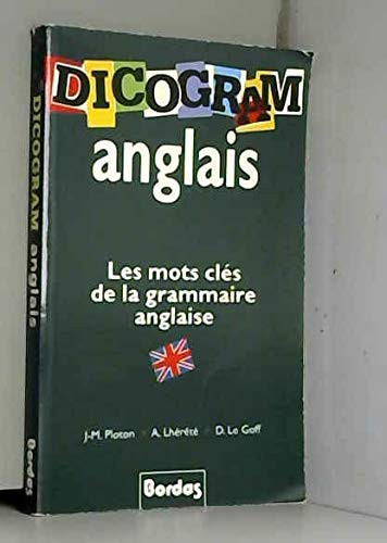 Dicogram anglais les mots clés de la grammaire anglaise