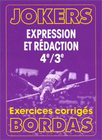 EXPRESSION REDACTION 4EME ET 3EME. Exercices corrigés