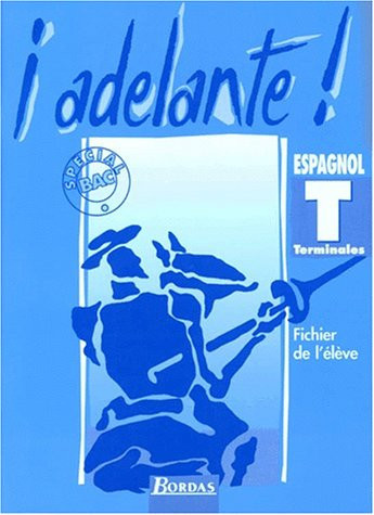 ESPAGNOL TERMINALES ADELANTE ! Fichier de l'élève