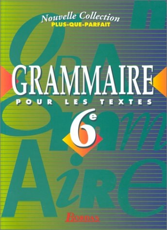 Grammaire pour les textes, 6e