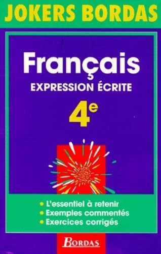 Français, expression écrite 4e : [avec les corrigés]