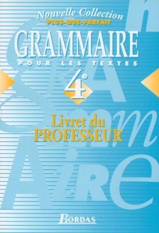 Grammaire pour les textes, 4e cycle central des collèges, nouveau programme 1998