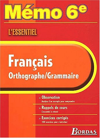 Français Orthographe-Grammaire 6ème. L'essentiel