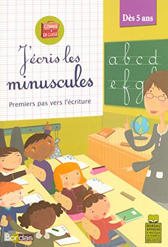 J'écris les lettres minuscules Premiers pas vers l'écriture, dès 5 ans
