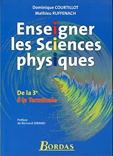 Enseigner les Sciences physiques De la 3e à la Terminale