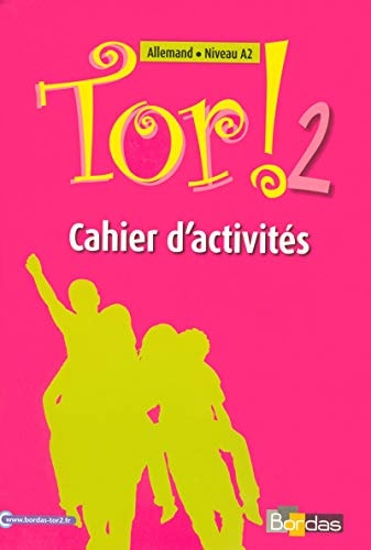 Tor ! 2 allemand, niveau A2. Cahier d'activités